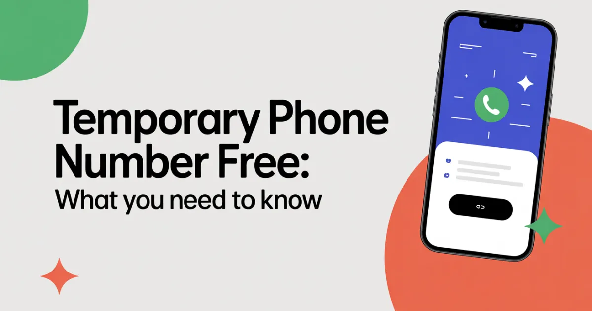 Temporary Phone Number Free: What You Need to Know