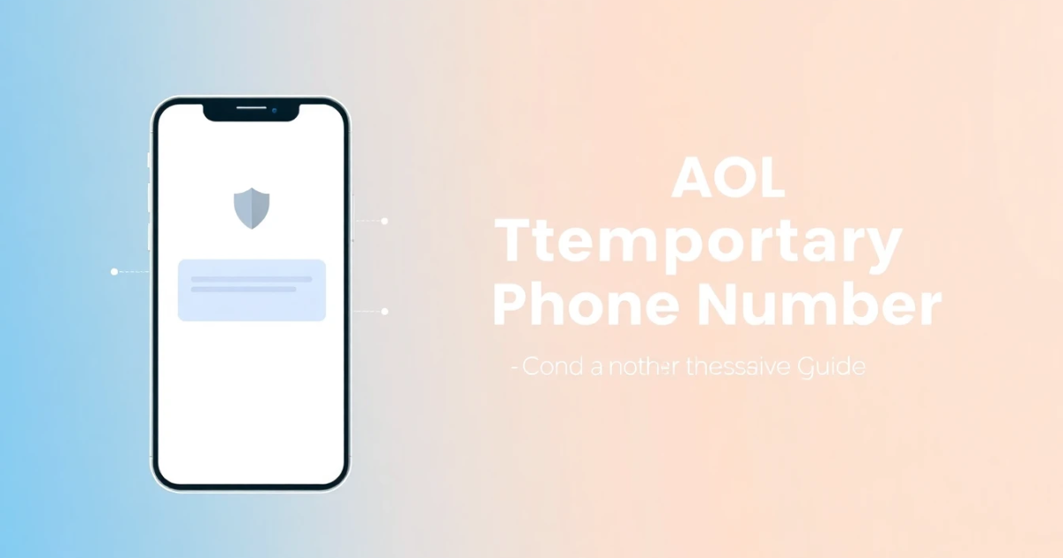 AOL Temporary Phone Number: A Comprehensive Guide