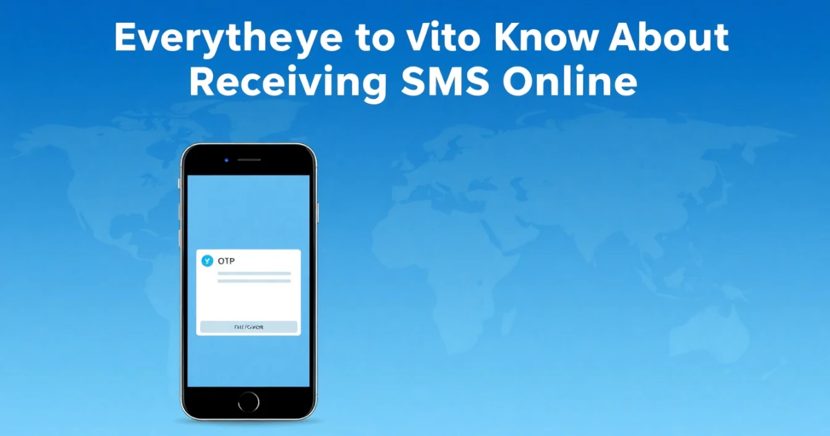 Everything You Need to Know About Receiving SMS Online