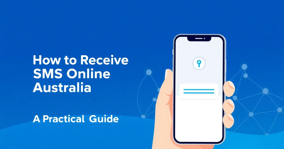 How to Receive SMS Online Australia: A Practical Guide