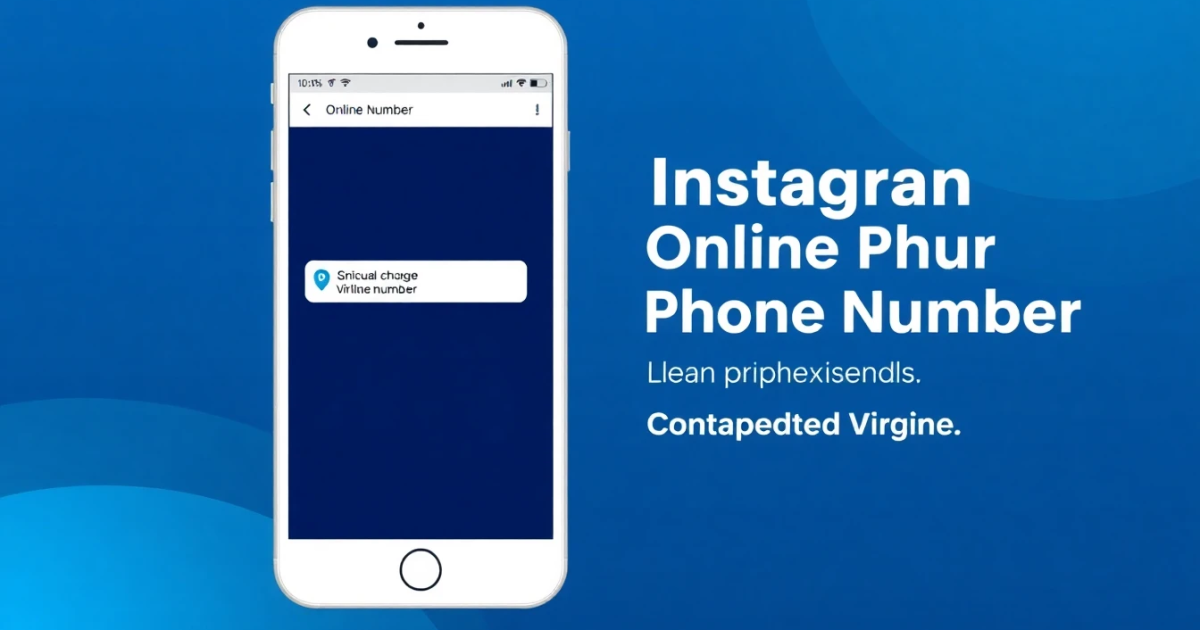 Instagram Online Phone Number: A Comprehensive Guide