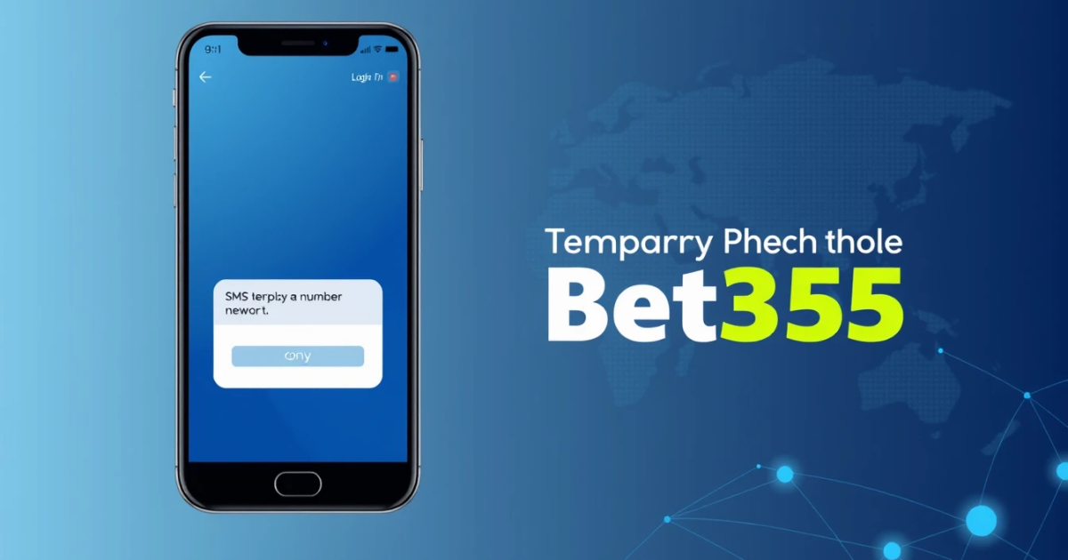 Temporary Phone Number for Bet365: A Comprehensive Guide
