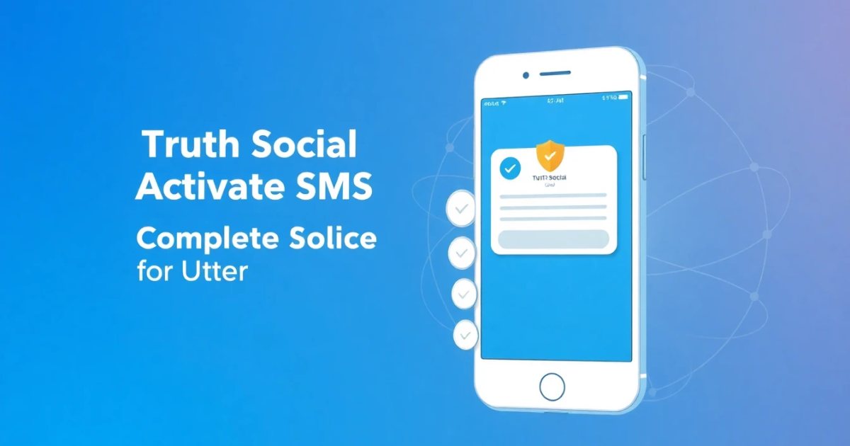 Truth Social Activate SMS: Complete Guide for Users