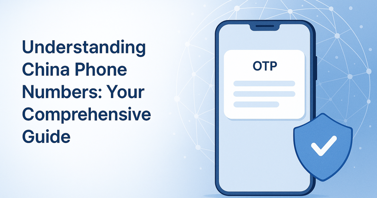Understanding China Phone Numbers: Your Comprehensive Guide