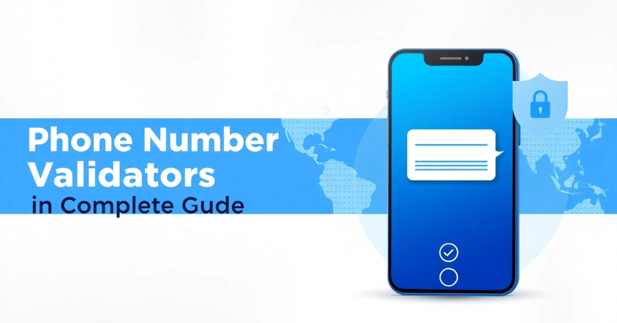 Understanding Phone Number Validators: A Complete Guide