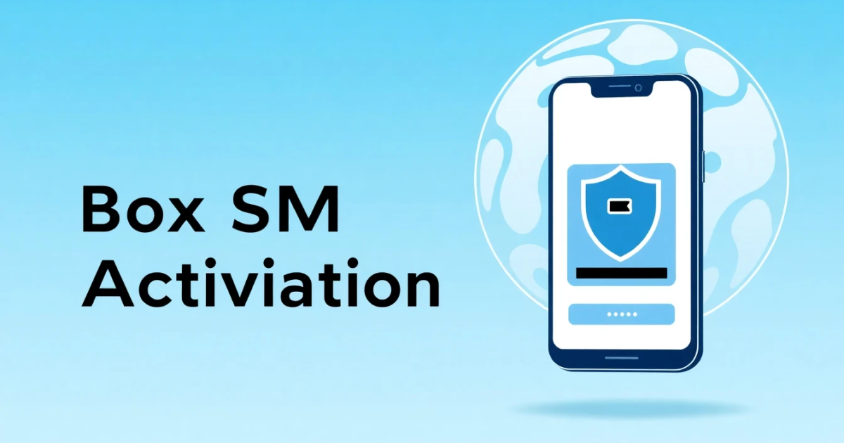 Box SMS Activation: What It Is and How It Works