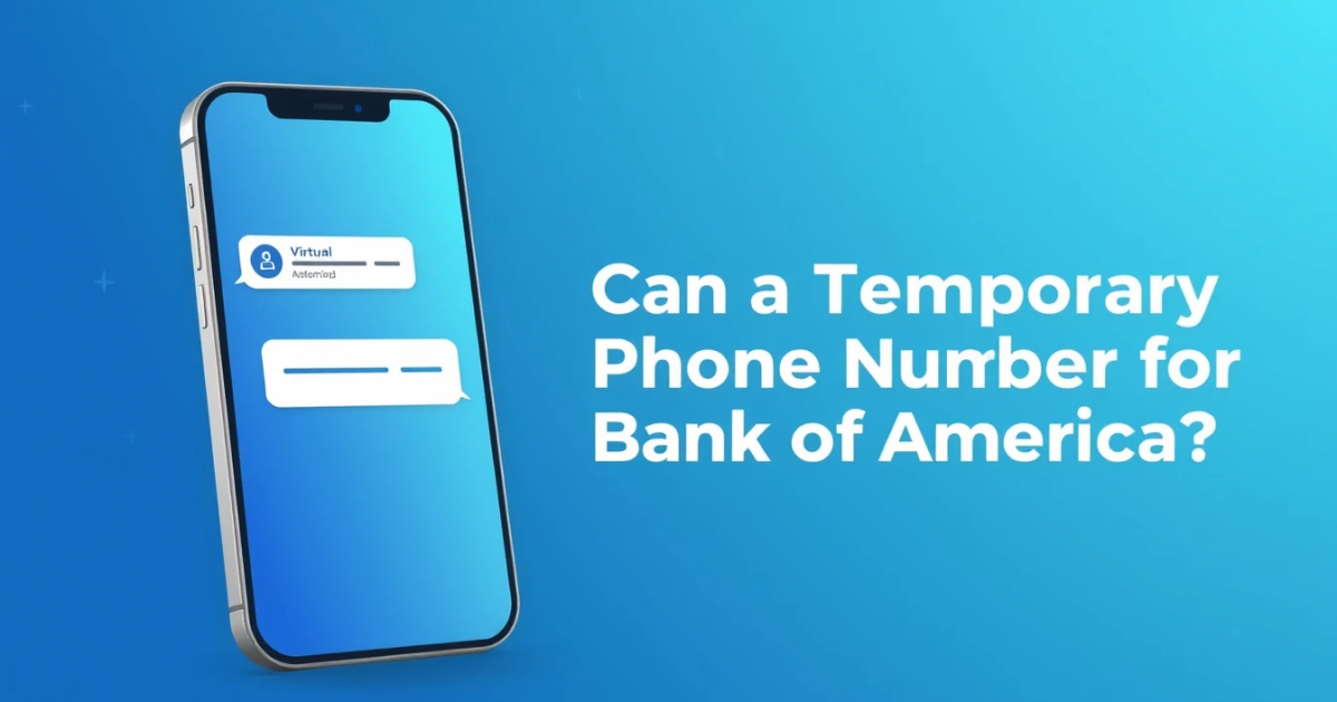 Can You Use a Temporary Phone Number for Bank of America?