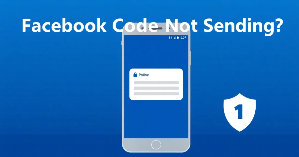 Facebook Code Not Sending? Here Is How to Fix It