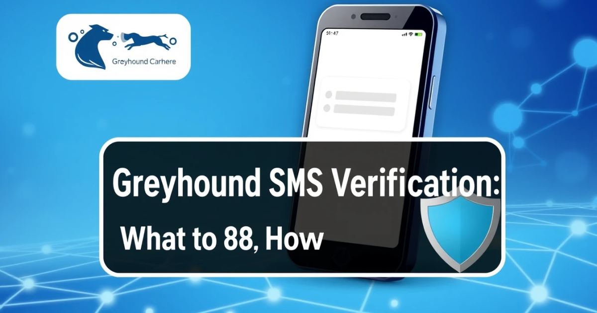 Greyhound SMS Verification: What It Is and How It Works