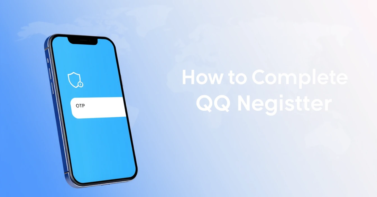 How to Complete QQ Register: A Step-by-Step Guide for International Users