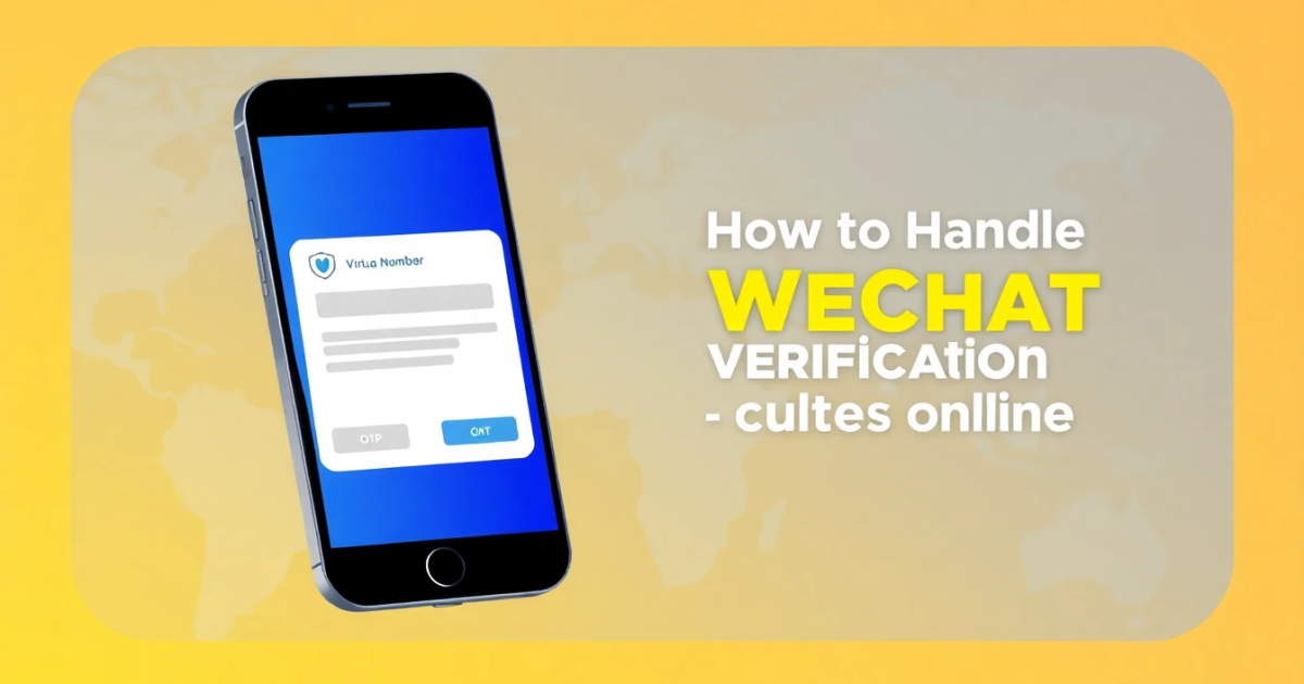 How to Handle WeChat Verification Number Online: Everything You Need to Know