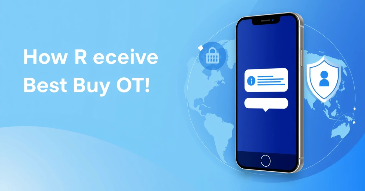 How to Receive Best Buy OTP Online for Secure Shopping and Account Recovery
