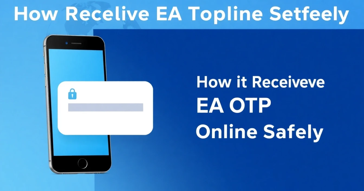 How to Receive EA OTP Online Safely
