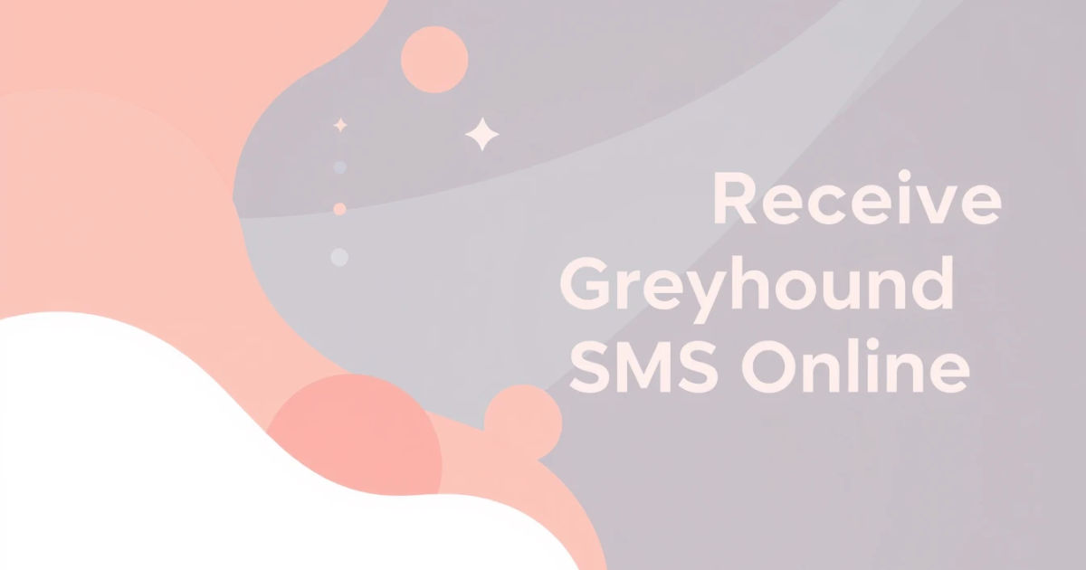 How to Receive Greyhound SMS Online: A Practical Guide to Account Verification