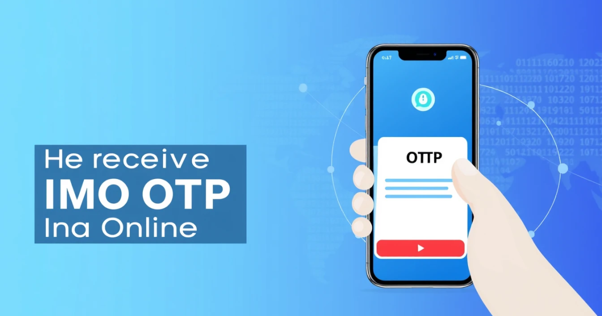 How to Receive IMO OTP Online for Account Verification