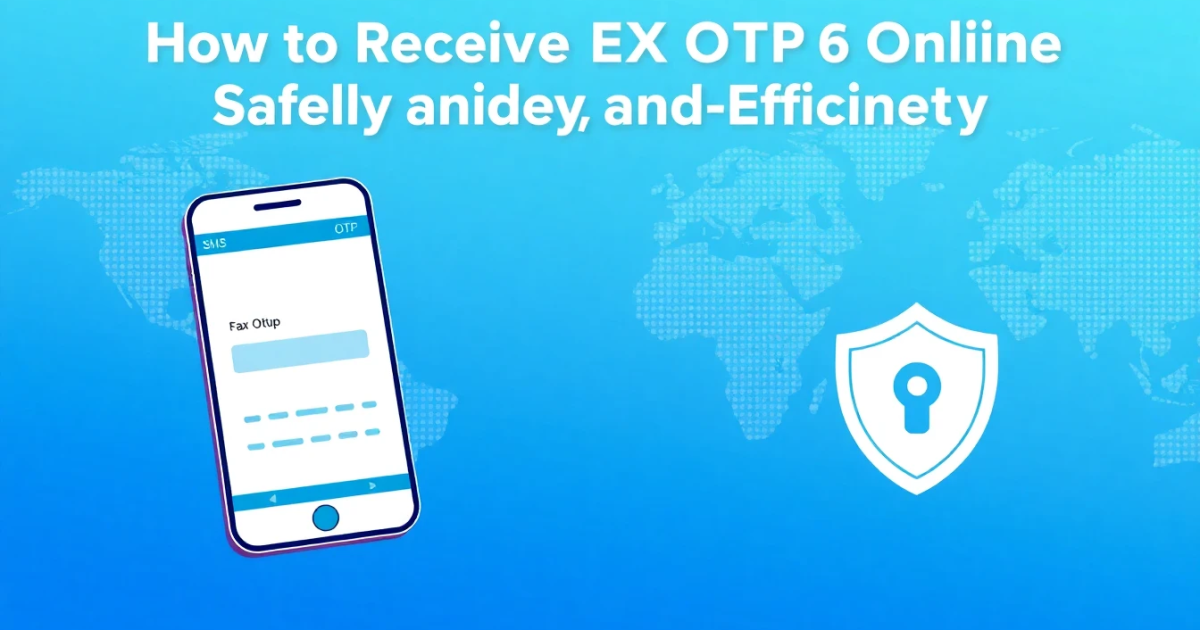 How to Receive Max OTP Online Safely and Efficiently