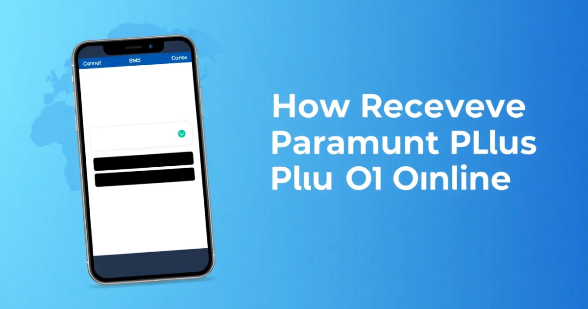 How to Receive Paramount Plus OTP Online: Verification Guide