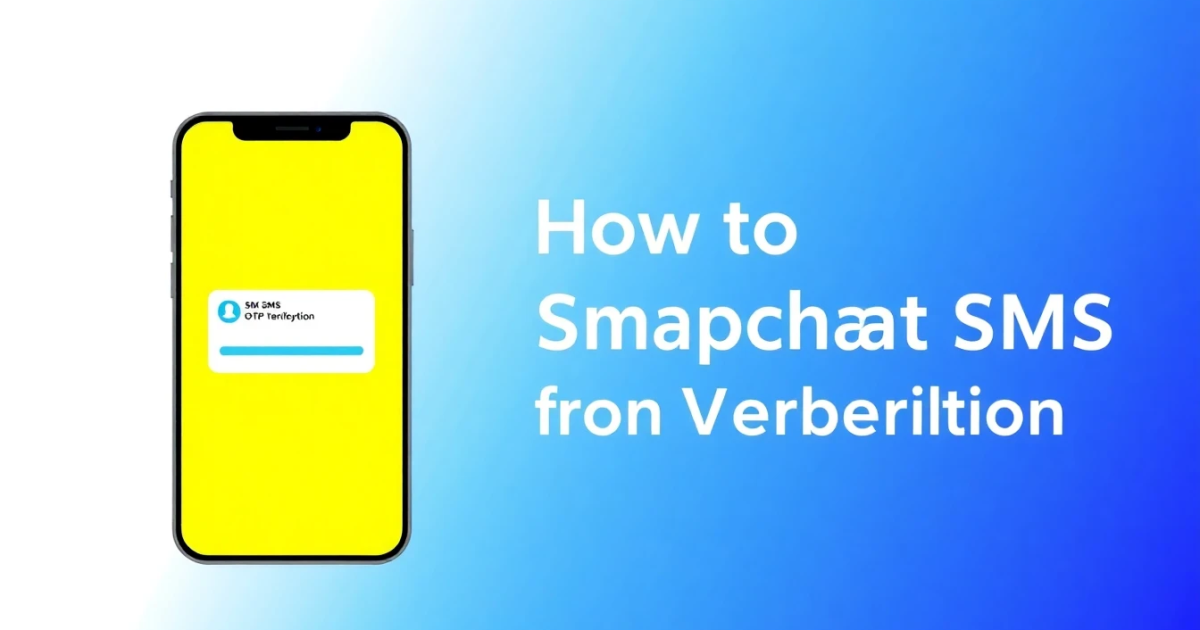 How to Receive Snapchat SMS Online for Verification