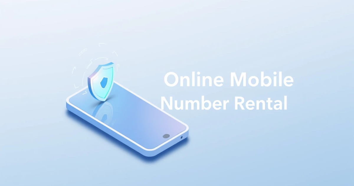 Online Mobile Number Rental: How It Works, When to Use One, and What to Expect