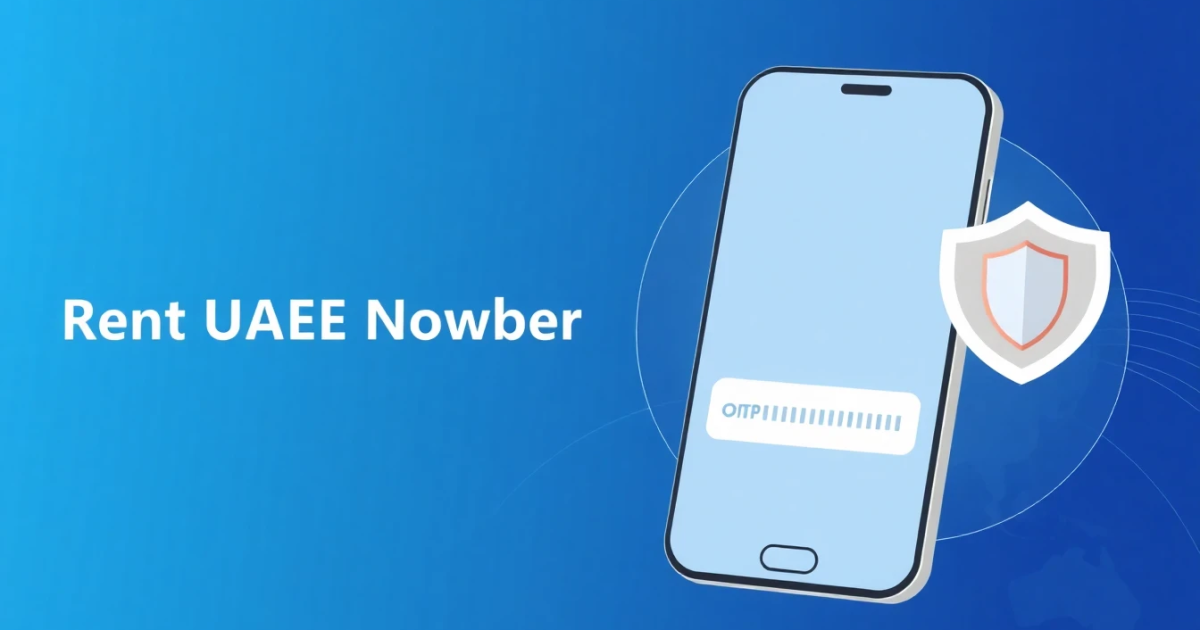 Rent UAE Phone Number for SMS: Complete Guide to Virtual UAE Numbers