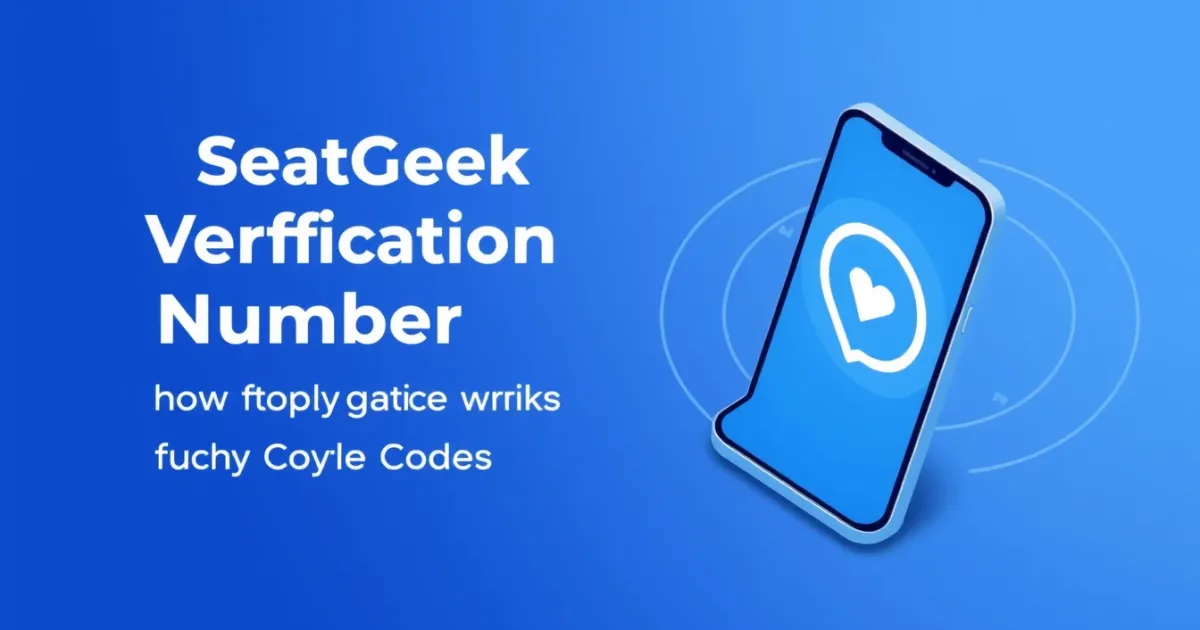 SeatGeek Verification Number Online: How SMS Authentication Works and Why Codes Fail