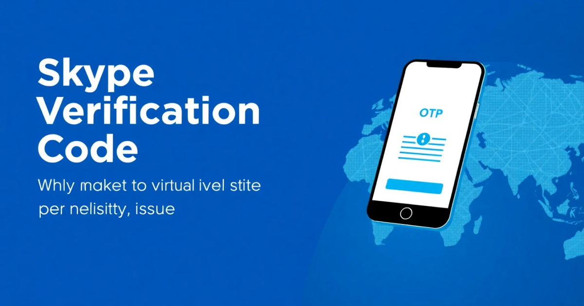 Skype Verification Code: Why You Need It and How to Fix Delivery Issues