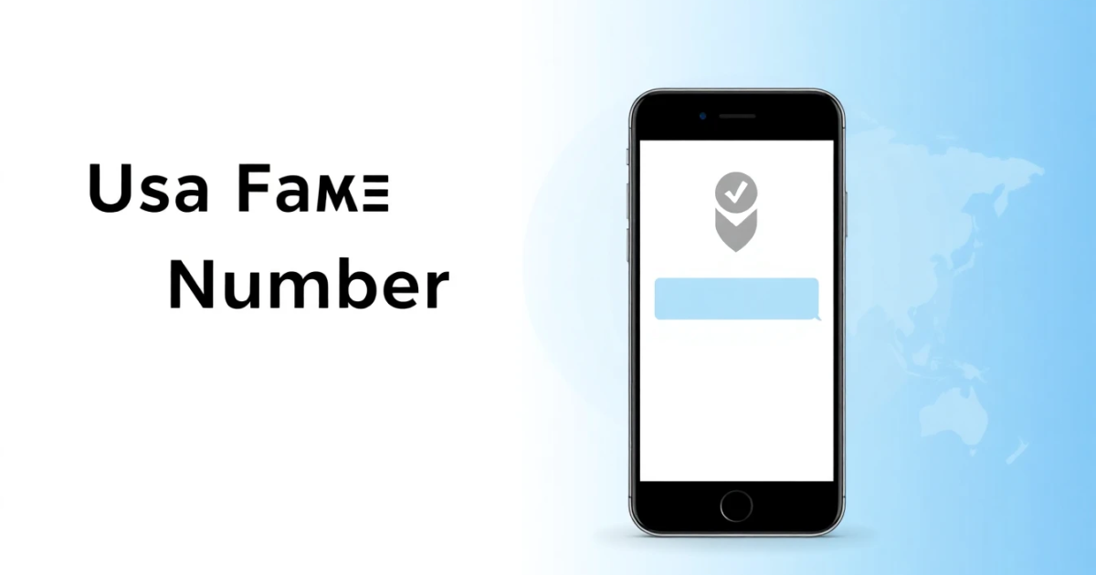 USA Fake Number for SMS: Everything You Need to Know Before Using One