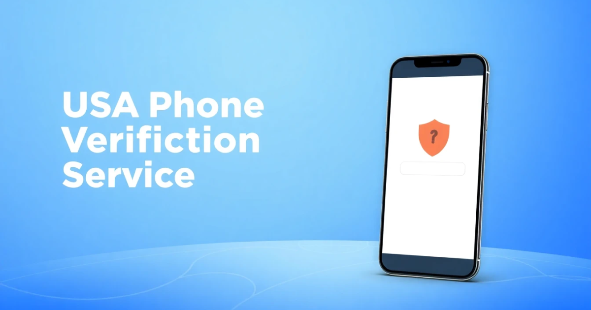 USA Phone Verification Service: Everything You Need to Know