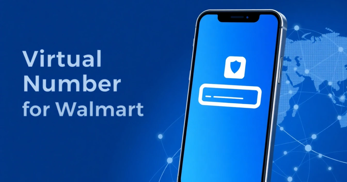 Using a Virtual Number for Walmart: What You Need to Know