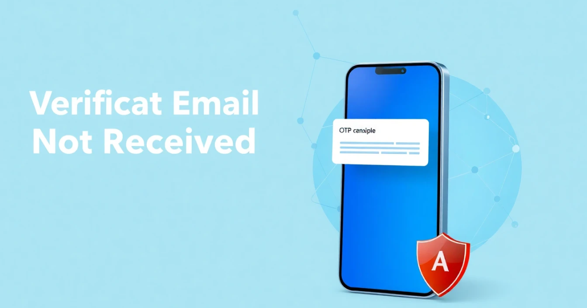 Verification Email Not Received: Complete Troubleshooting Guide