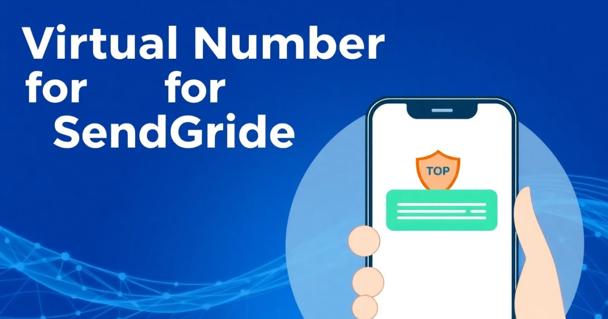 Virtual Number for SendGrid: Complete Verification and Setup Guide