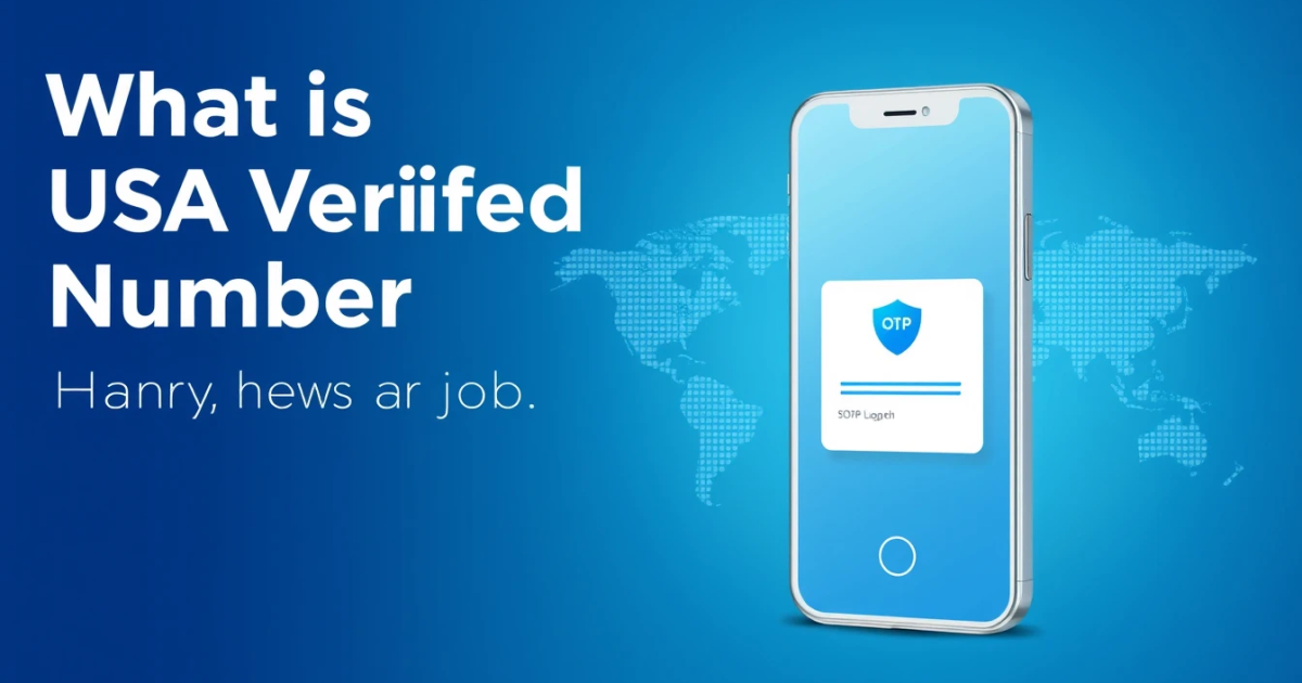 What Is a USA Verified Number and How Do You Use One?