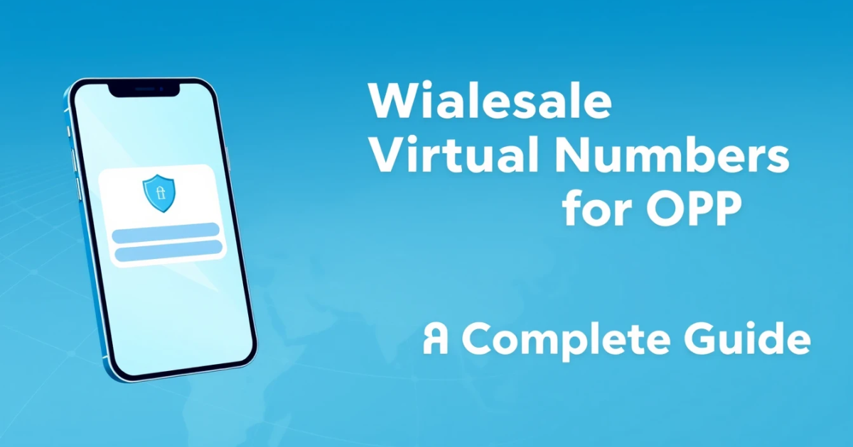 Wholesale Virtual Numbers for OTP: A Complete Guide