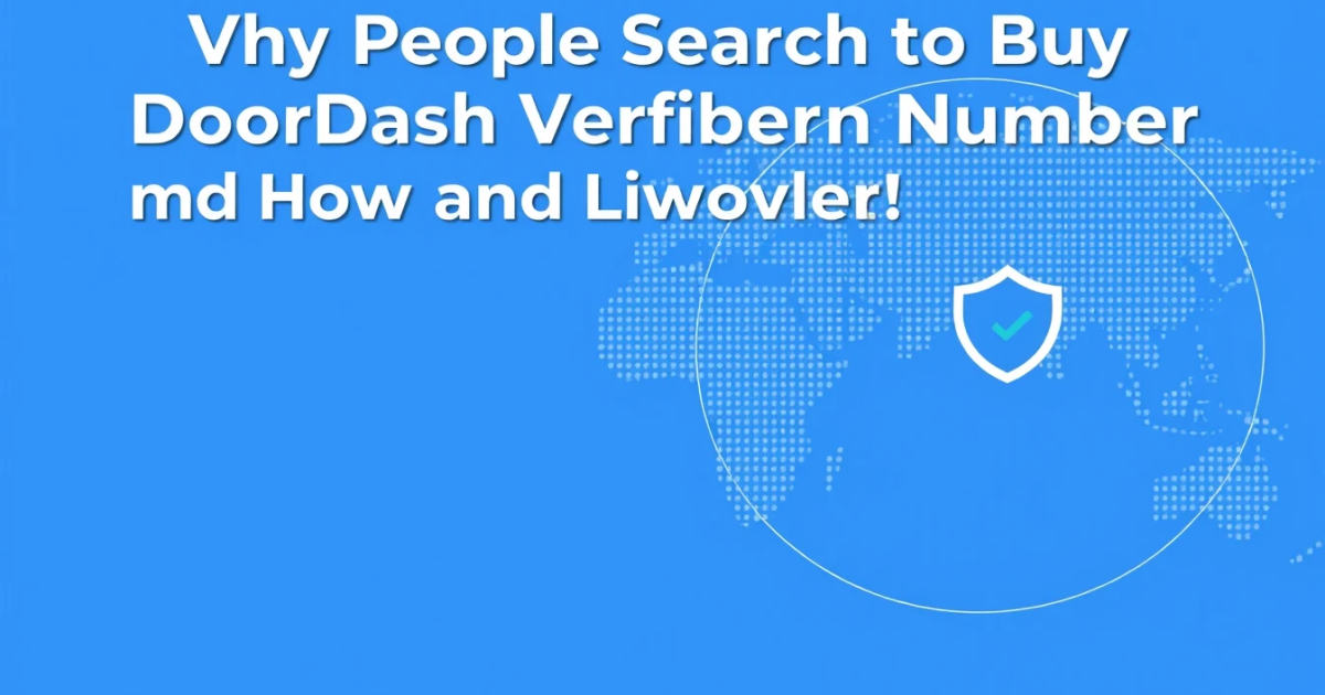 Why People Search to Buy DoorDash Verification Number and How It Works