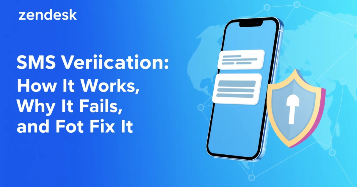 Zendesk SMS Verification: How It Works, Why It Fails, and How to Fix It